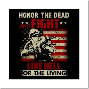 Honor The Dead Fight Like Hell For The Living U.S Flag Patriotic Military Army Posters and Art